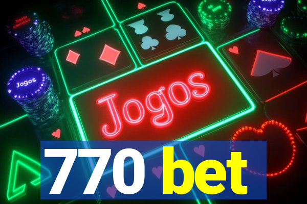 770 bet